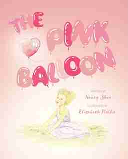The Pink Balloon by Nancy Shea