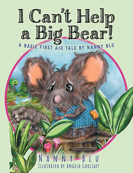 I Can't Help a Big Bear!: A Basic First Aid Tale by Nanny Blu