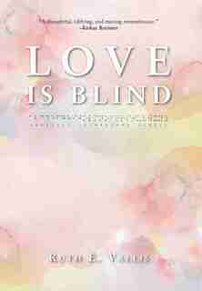 Love is Blind by Ruth E