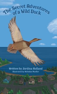 Front cover_The Secret Adventures Of A Wild Duck
