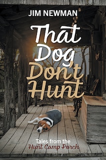 Front cover_That Dog Don't Hunt