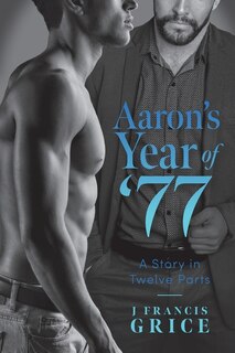 Front cover_Aaron's Year of '77