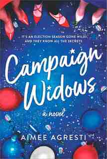 Campaign Widows by Aimee Agresti