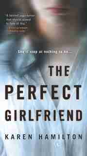 The Perfect Girlfriend: A Novel by Karen Hamilton