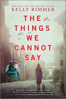 The Things We Cannot Say: A Novel by Kelly Rimmer