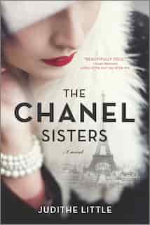 The Chanel Sisters: A Novel by Judithe Little