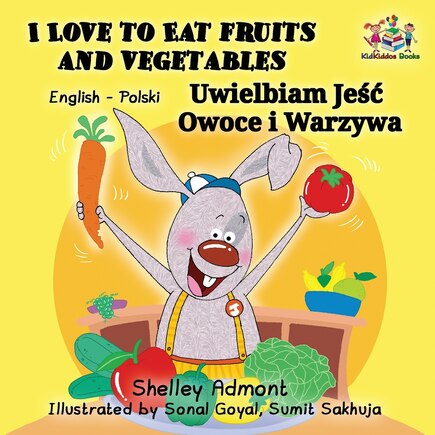 I Love to Eat Fruits and Vegetables: English Polish Bilingual Children's Book