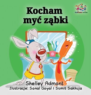 Front cover_I Love to Brush My Teeth (Polish language)