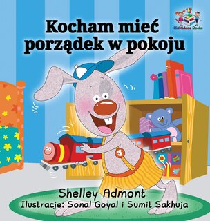 Front cover_I Love to Keep My Room Clean (Polish Book for Kids)