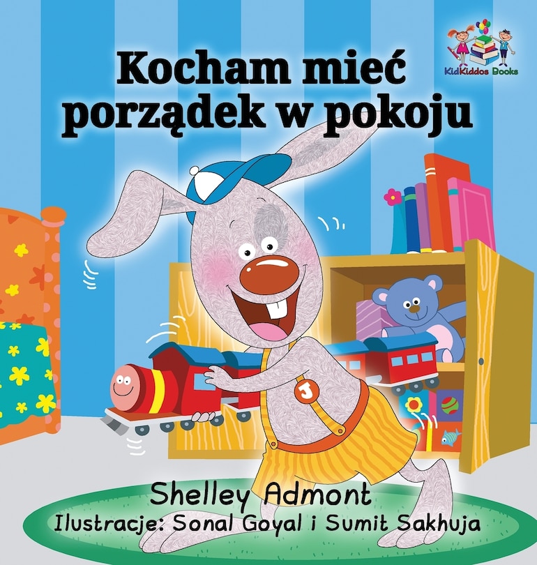 Front cover_I Love to Keep My Room Clean (Polish Book for Kids)