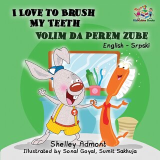 Front cover_I Love to Brush My Teeth (English Serbian children's book)
