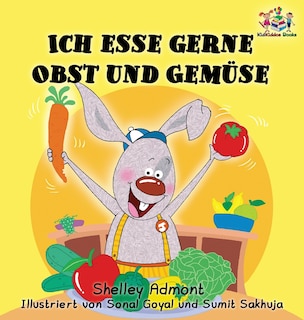 Couverture_Ich Esse Gerne Obst Und Gemüse (german Children's Book)