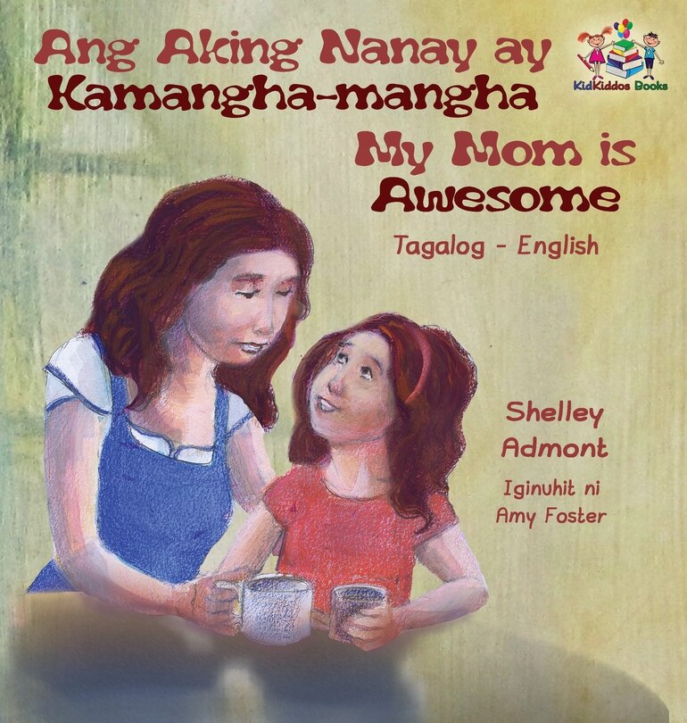 Front cover_Ang Aking Nanay Ay Kamangha-mangha My Mom Is Awesome