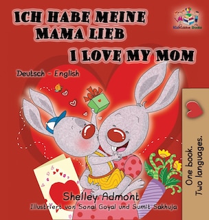 Front cover_Ich habe meine Mama lieb I Love My Mom (German Kids Book)