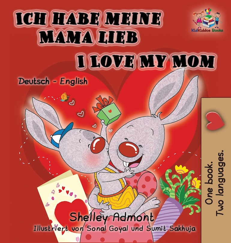 Front cover_Ich habe meine Mama lieb I Love My Mom (German Kids Book)