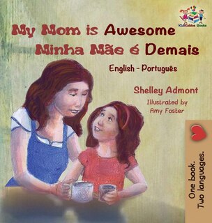 Couverture_My Mom is Awesome (English Portuguese children's book)