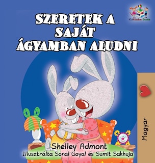 Front cover_I Love to Sleep in My Own Bed (Hungarian Children's Book)
