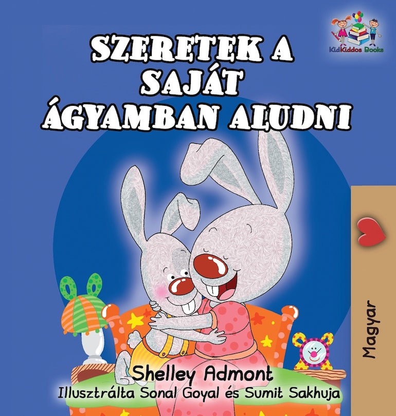 Front cover_I Love to Sleep in My Own Bed (Hungarian Children's Book)