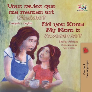 Couverture_Vous saviez que ma maman est genial ? Did You Know My Mom is Awesome?