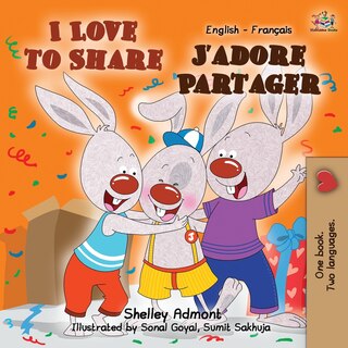 I Love to Share J'adore Partager: English French Bilingual Book