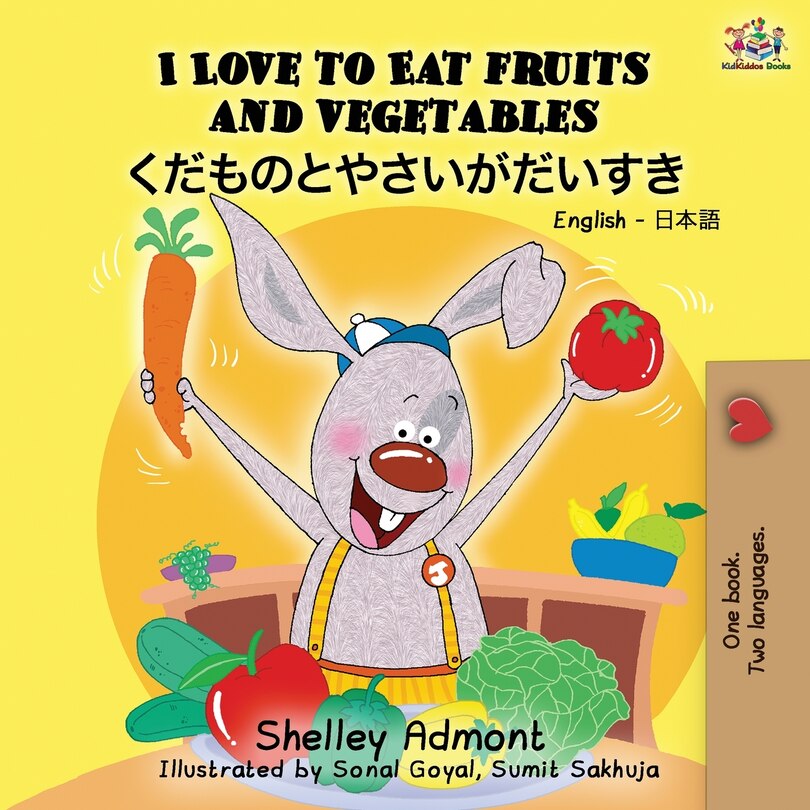 Front cover_I Love To Eat Fruits And Vegetables (english Japanese Bilingual Book)