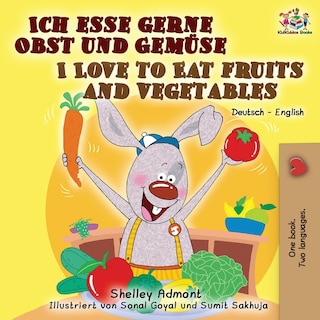 Front cover_Ich Esse Gerne Obst Und Gemüse I Love To Eat Fruits And Vegetables