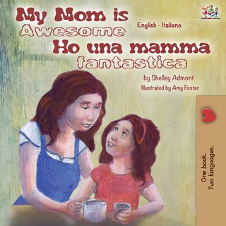 Front cover_My Mom Is Awesome Ho Una Mamma Fantastica