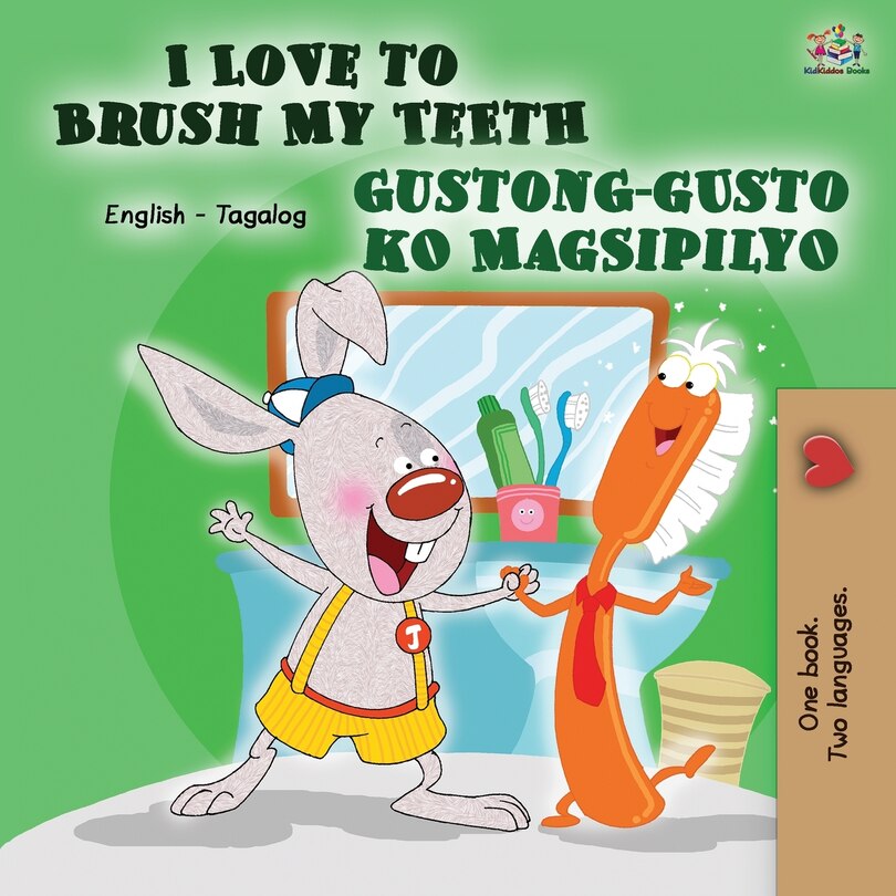 Front cover_I Love to Brush My Teeth Gustong-gusto ko Magsipilyo