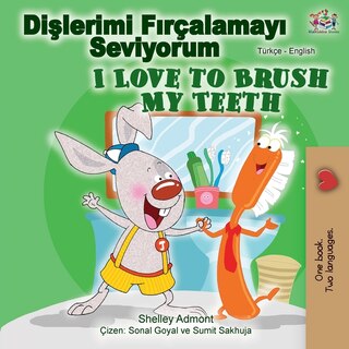Couverture_I Love To Brush My Teeth (turkish English Bilingual Book)