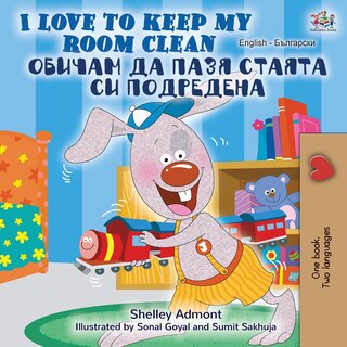 Couverture_I Love to Keep My Room Clean (English Bulgarian Bilingual Book)
