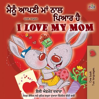 Front cover_I Love My Mom (Punjabi English Bilingual Book -India)