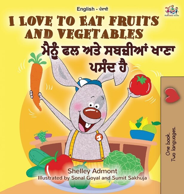 Front cover_I Love to Eat Fruits and Vegetables (English Punjabi Bilingual Book - India)