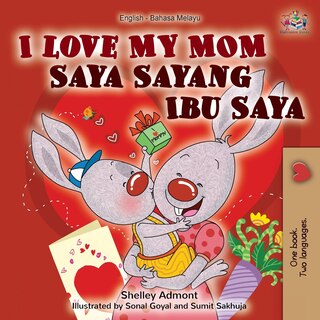 Couverture_I Love My Mom (english Malay Bilingual Book)