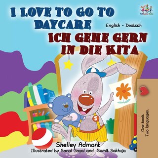 Front cover_I Love To Go To Daycare Ich Gehe Gern In Die Kita