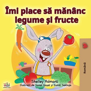 Front cover_I Love to Eat Fruits and Vegetables (Romanian Edition)