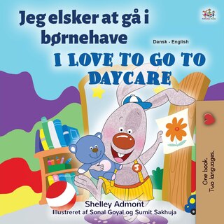 Front cover_I Love to Go to Daycare (Danish English Bilingual Book for Kids)