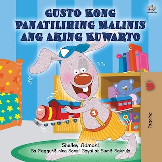 Front cover_I Love to Keep My Room Clean (Tagalog Book for Kids)