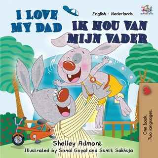 Front cover_I Love My Dad (english Dutch Bilingual Book For Kids)