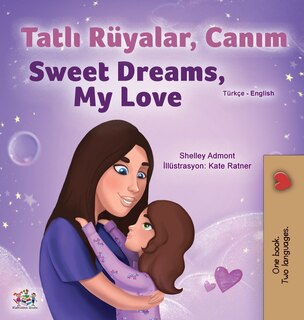 Front cover_Sweet Dreams, My Love (Turkish English Bilingual Children's Book)