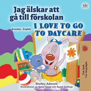 Couverture_I Love To Go To Daycare (swedish English Bilingual Children's Book)