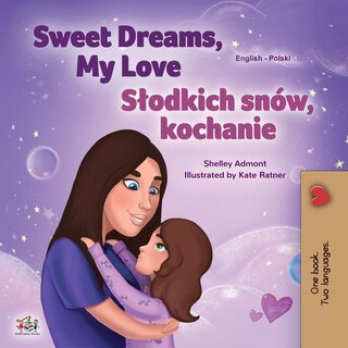 Front cover_Sweet Dreams, My Love (English Polish Bilingual Book for Kids)