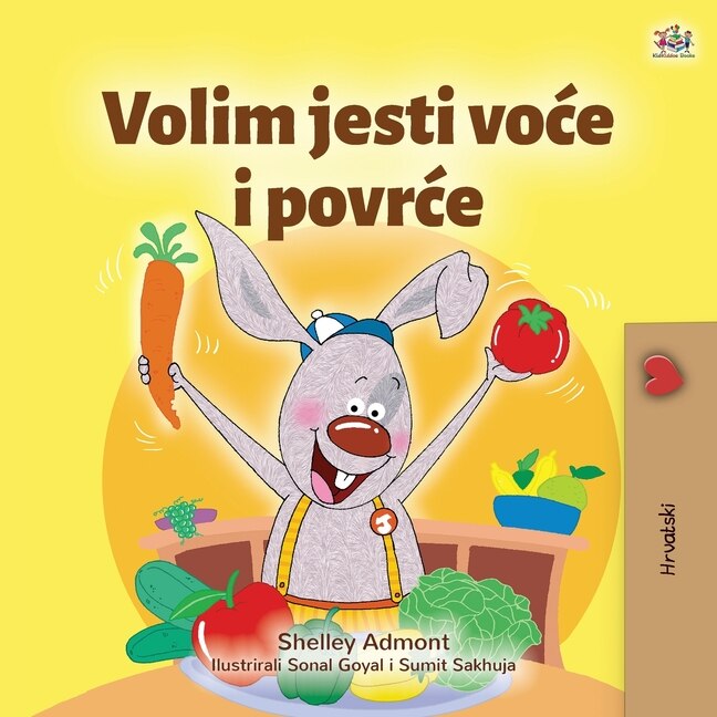 Couverture_I Love to Eat Fruits and Vegetables (Croatian Children's Book)