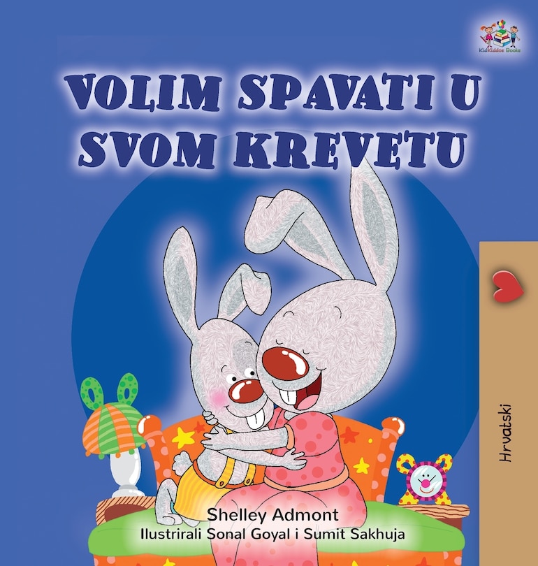 Front cover_I Love to Sleep in My Own Bed (Croatian Children's Book)