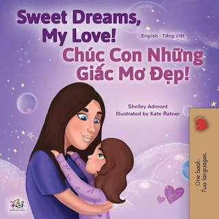 Front cover_Sweet Dreams, My Love (English Vietnamese Bilingual Book for Kids)
