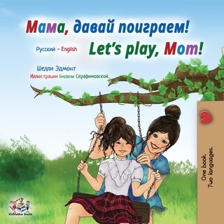 Couverture_Let's Play, Mom! (russian English Bilingual Children's Book)