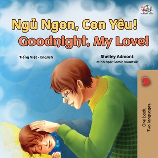 Front cover_Goodnight, My Love! (vietnamese English Bilingual Book For Kids)