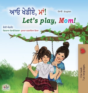 Front cover_Let's play, Mom! (Punjabi English Bilingual Book for Kids- Gurmukhi)