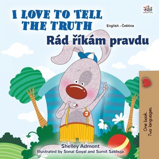 Front cover_I Love To Tell The Truth (english Czech Bilingual Book For Kids)