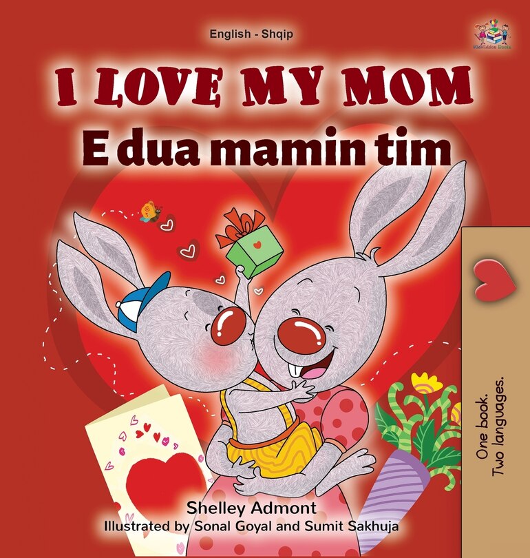 Front cover_I Love My Mom (English Albanian Bilingual Book for Kids)