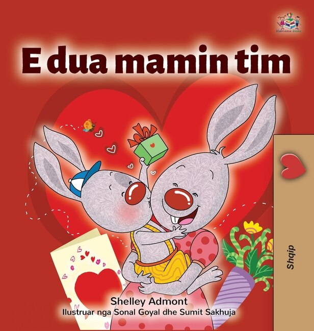 Front cover_I Love My Mom (Albanian Children's Book)